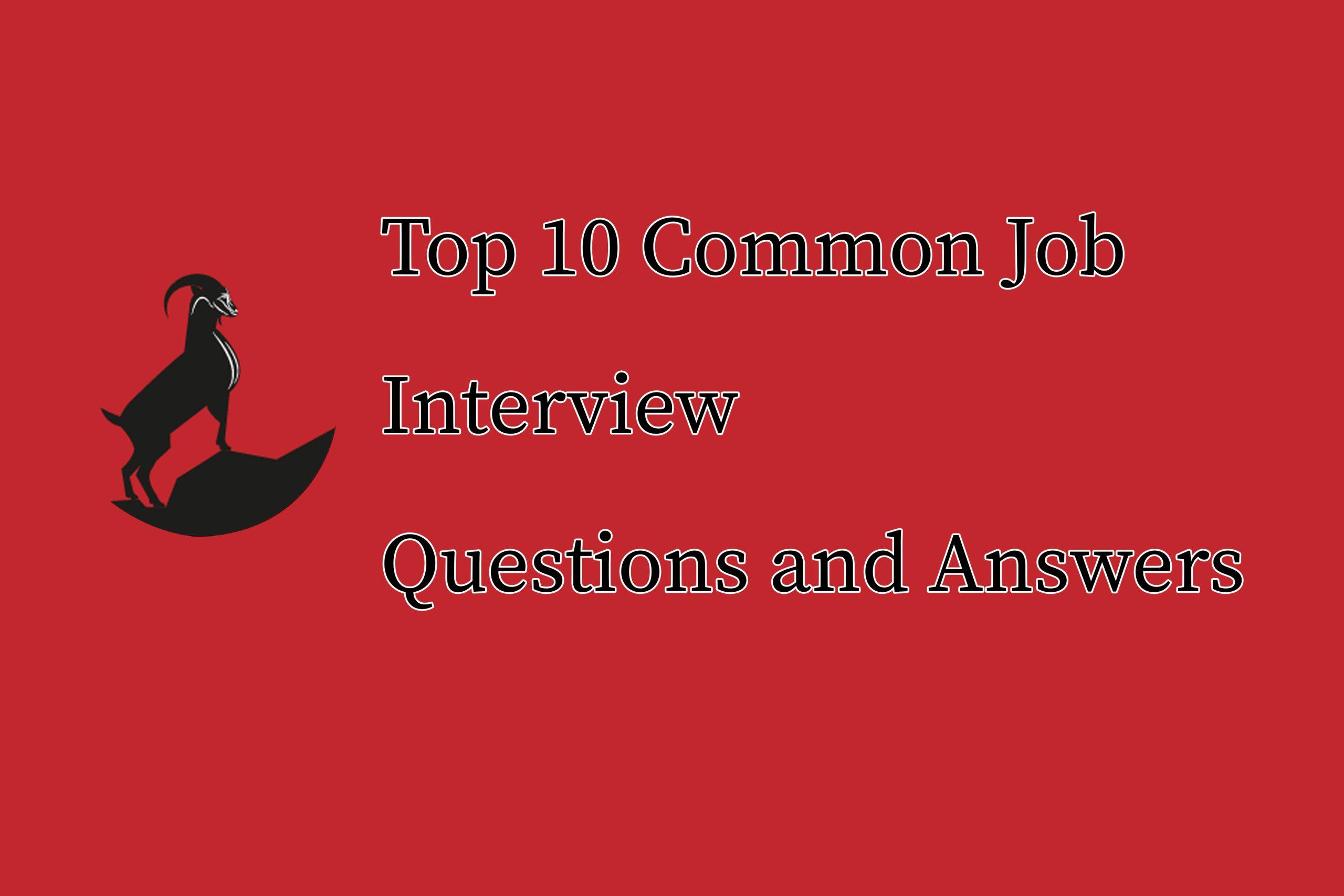 Top 10 Common Job Interview Questions and Answers